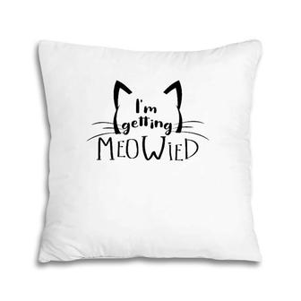 I'm Getting Married Wedding Bride Cat Pillow | Mazezy