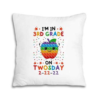 I'm In 3Rd Grade On Twosday 22222 Tuesday February 22 2022 Ver2 Pillow | Mazezy