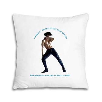 I'm Really Trying To Get Into Heaven But Minhuk's Making It Really Hard Pillow | Mazezy
