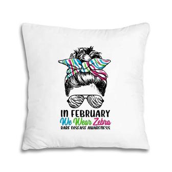 In February We Wear Zebra Messy Bun Rare Disease Awareness Pillow | Mazezy