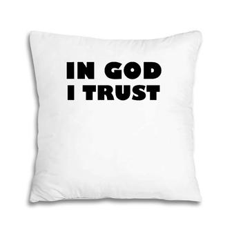 In God I Trust - Fun Religious Inspirations Pillow | Mazezy CA
