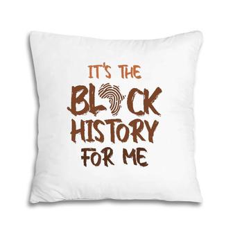 It's Black History For Me African Pride Bhm 2022 Ver2 Pillow | Mazezy