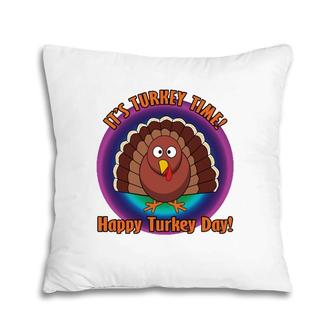 It's Turkey Time Thanksgiving Day Funny Holiday Ver 2 Pillow | Mazezy