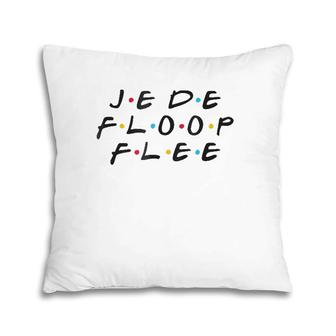 Je De Floop Flee Funny You're Not Speaking French Pillow | Mazezy DE