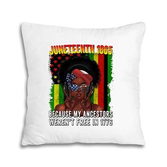 Juneteenth Day Freedom Flag Ancestors Not Free 1776 Melanin Pillow | Mazezy