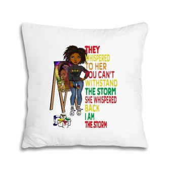 Juneteenth I Am The Storm Black Melanin Women Pillow