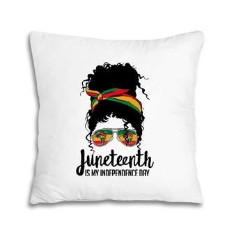 Juneteenth Is My Independence Day Freedom 1865 Afro Melanin Pillow | Mazezy