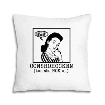 Just Say Conshy Premium Pillow | Mazezy