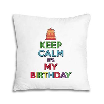 Keep Calm It's My Birthday Pillow | Mazezy DE
