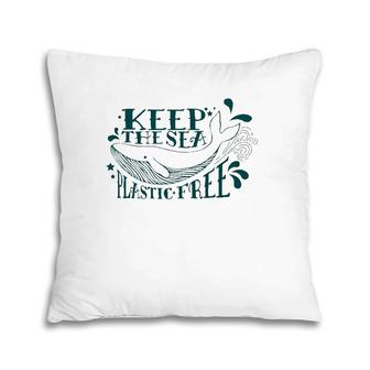 Keep The Sea Plastic Free Save The Oceans Conservation Whale Pillow | Mazezy