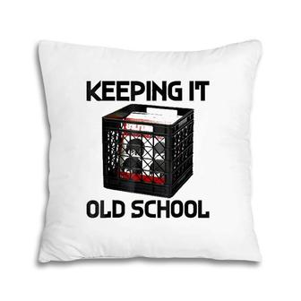 Keeping It Old School Music Record Vinyl Pillow | Mazezy