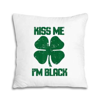 Kiss Me I'm Black St Patrick's Day Gift African American Premium Pillow | Mazezy