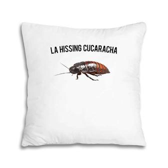 La Hissing Cucaracha, Giant Hissing Cockroach Design Pillow | Mazezy