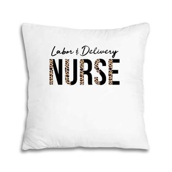 Labor And Delivery Nurse Neonatal Nurse Pillow | Mazezy