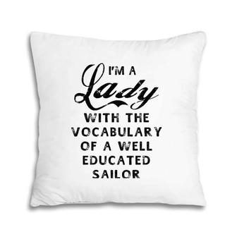 Lady With Vocabulary Of A Well Educated Sailor Women Pillow | Mazezy UK