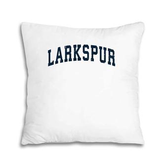 Larkspur California Ca Vintage Sports Design Navy Design Pillow | Mazezy