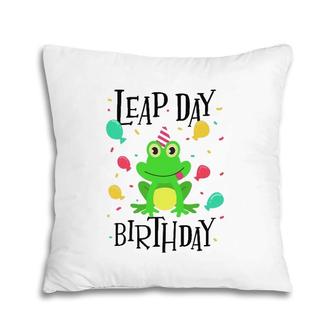 Leap Day Birthday Gift February 29Th Funny Leap Year Frog Pillow | Mazezy