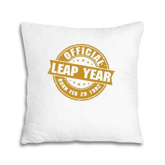 Leap Year 1992 Leaper Leapling Born February 30Th Gift Pillow | Mazezy
