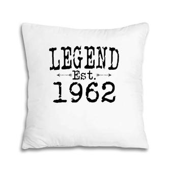 Legend Established 1962 Vintage Born In 1962 Birthday Gift Pillow | Mazezy