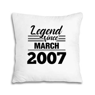 Legend Since March 2007 - 15Th Birthday 15 Years Old Pillow | Mazezy