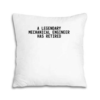 Legendary Mechanical Engineer Retired Funny Retirement Gift Pillow