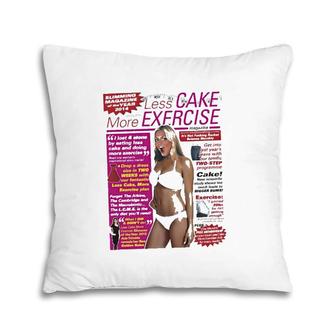 Less Cake More Exercise Slimming Magazine Pillow | Mazezy