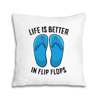 Life Is Better In Flip Flops Beach Summer Pillow | Mazezy