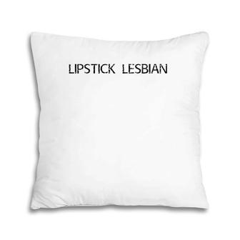 Lipstick Lesbian Funny Gay Lgbt Pride Rainbow Gift Idea Raglan Baseball Tee Pillow | Mazezy AU