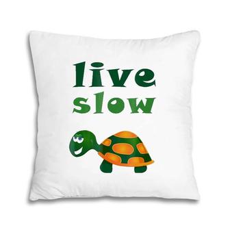 Live Slow Turtle Funny Animal Pillow | Mazezy