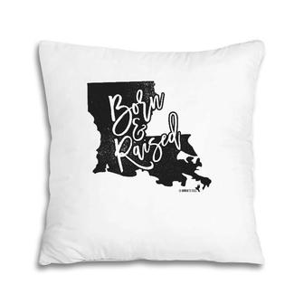 Louisiana Born And Raised State Pillow | Mazezy