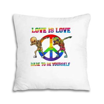 Love Is Love - Dare To Be Yourself Pride Rainbow Lgbt Pillow | Mazezy