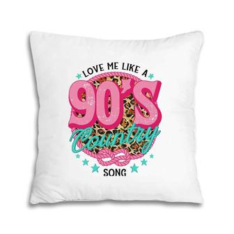 Love Me Like A 90'S Country Song Country Music Lover Leopard Pillow | Mazezy