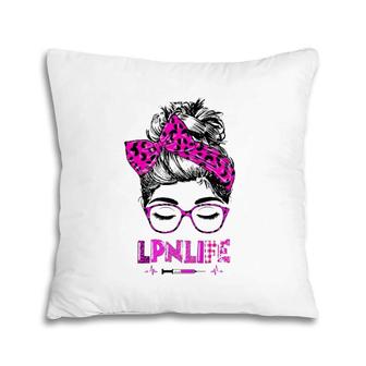 Lpn Life Nurse Women Messy Bun Leopard Rn Cna Lpn Healthcare Pillow | Mazezy