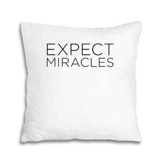Lux Expect Miracles Black Text Pillow | Mazezy