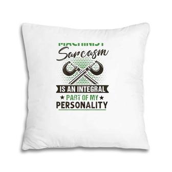 Machinist Funny I Am Machinist Sarcasm Gift C Clamps Pillow