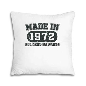 Made In 1972 50 Years Old Bday Men Women 50 Birthday Pillow | Mazezy