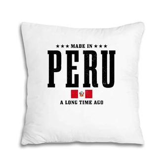 Made In Peru A Long Time Ago Funny Peruvian Pride Flag Pillow | Mazezy