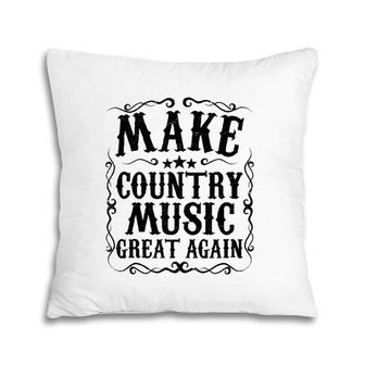 Make Country Music Great Again Nashville Concert Gift Idea Pillow | Mazezy