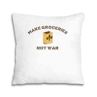 Make Groceries Not War T Pillow | Mazezy