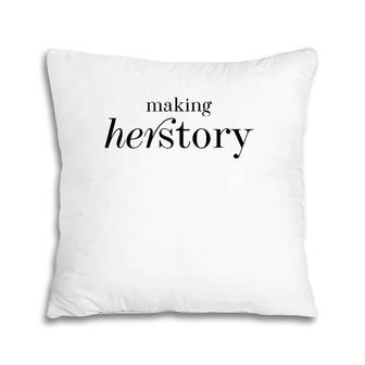 Making Herstory Black Text Feminist Pillow | Mazezy