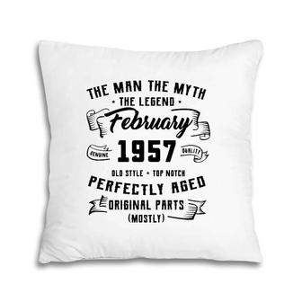 Man Myth Legend February 1957 65Th Birthday Gift 65 Years Old Pillow | Mazezy