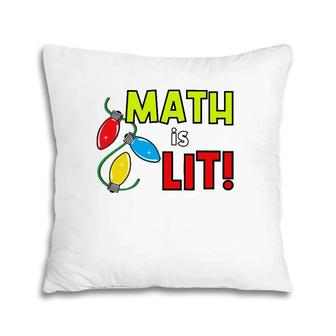 Math Is Lit Holiday Teacher Design Pillow | Mazezy