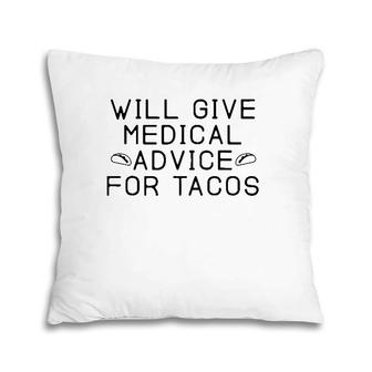 Medical Advice For Tacos Nurse Doctor Cinco De Mayo Pillow | Mazezy CA