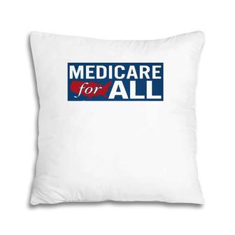 Medicare For All Medicare For All Pillow | Mazezy