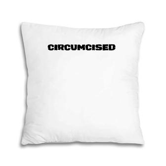 Mens Circumcised Adult Humor Pillow | Mazezy