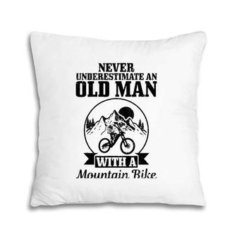 Mens Never Underestimate An Old Man With A Mountain Bike Mtb Gift Pillow | Mazezy AU