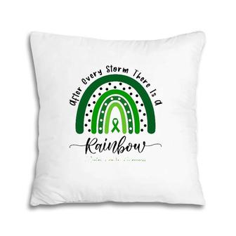 Mental Health Awareness After Every Storm There Is A Rainbow Green Ribbon Pillow | Mazezy CA