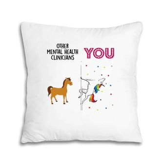 Mental Health Clinician Funny Unicorn Pillow | Mazezy