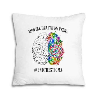 Mental Health Matters End The Stigma Pillow | Mazezy