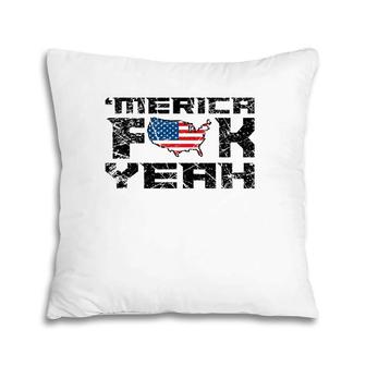 Merica Fck Yeah - 4Th Of July Usa Funny Pillow | Mazezy DE